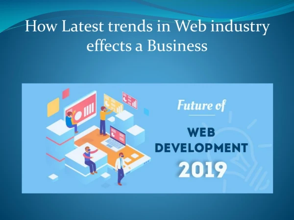 How Latest trends in Web industry effects a Business