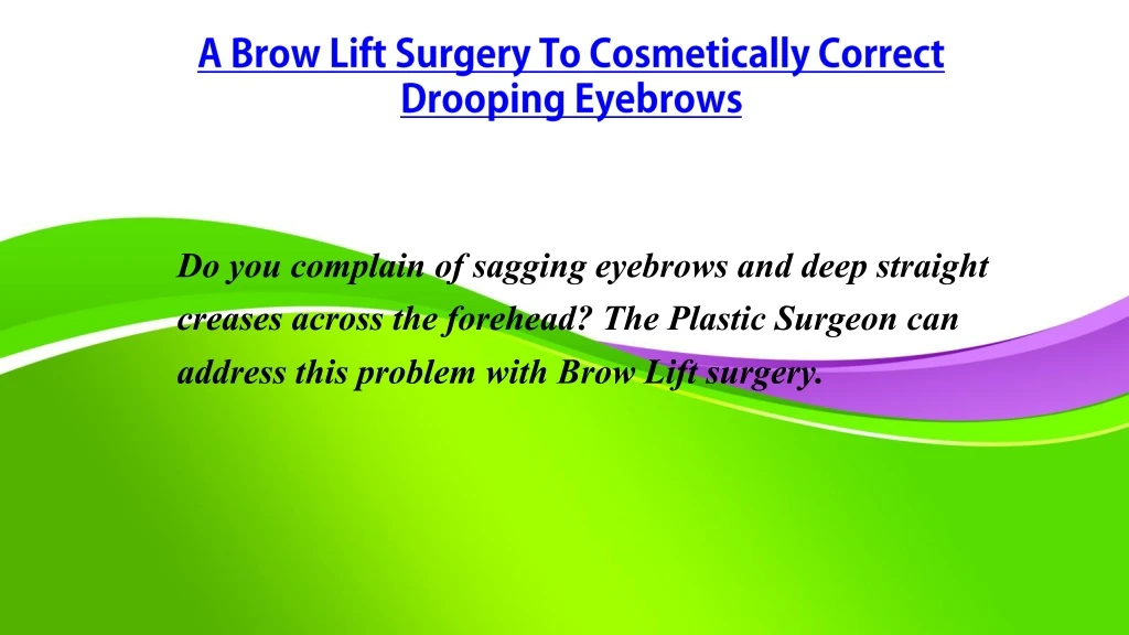a brow lift surgery to cosmetically correct