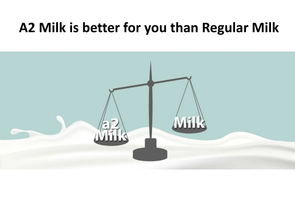 a2 milk is better for you than regular milk