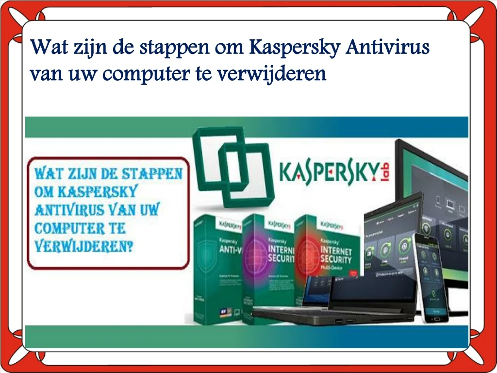 wat zijn de stappen om kaspersky antivirus van uw computer te verwijderen