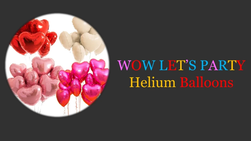 w o w l e t s p a r t y helium balloons
