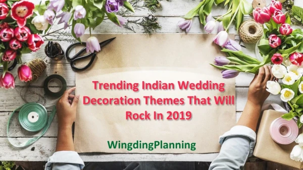 Trending Indian Wedding Decoration Themes That Will Rock In 2019