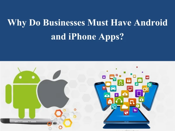 Why Do Businesses Must Have Android and iPhone Apps?
