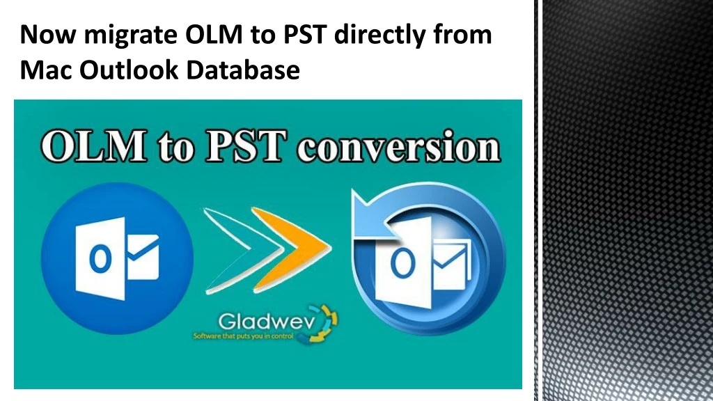 now migrate olm to pst directly from mac outlook database