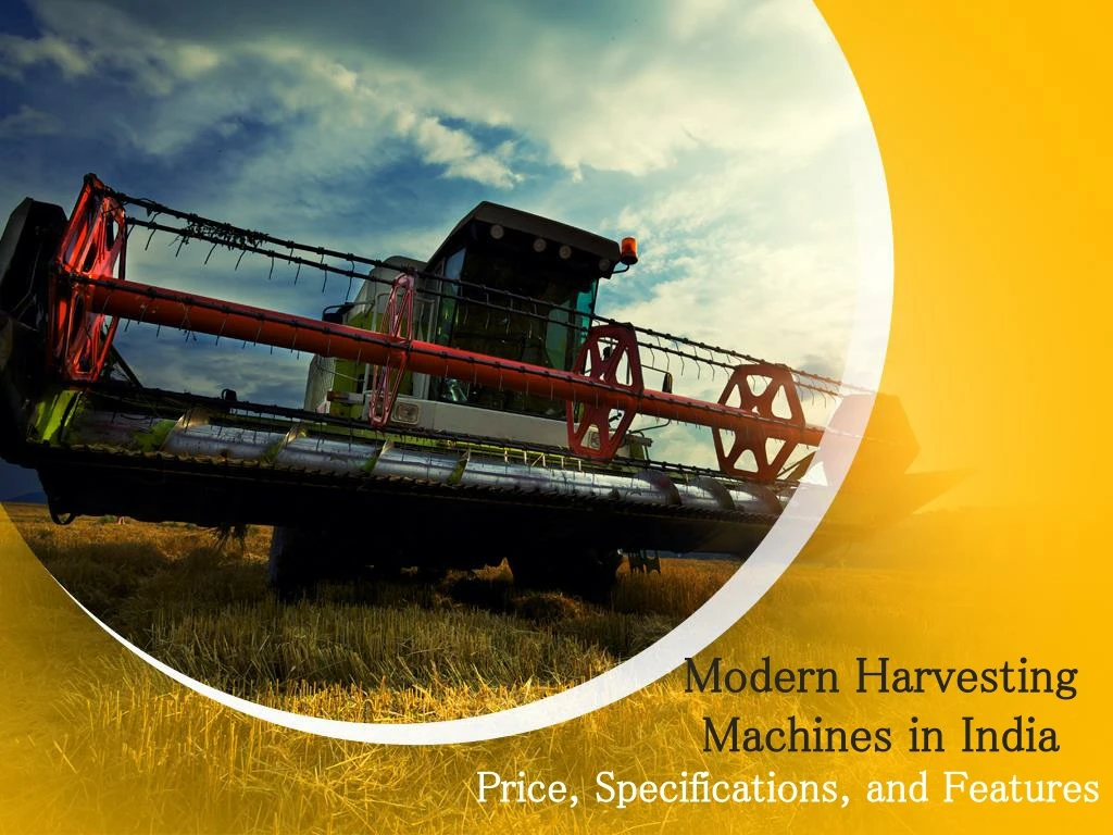 modern harvesting machines in india