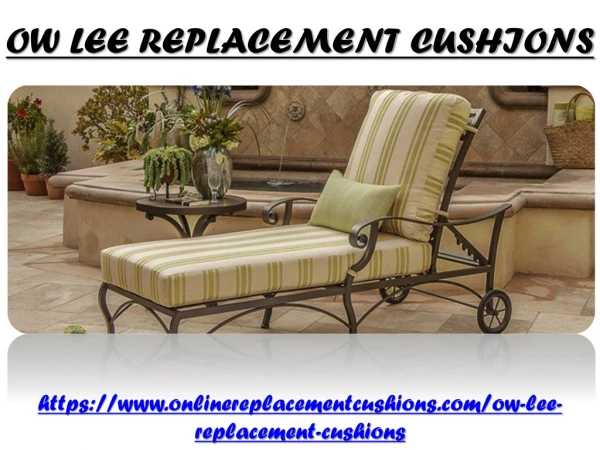 OW LEE REPLACEMENT CUSHIONS | OW LEE REPLACEMENT CUSHIONS