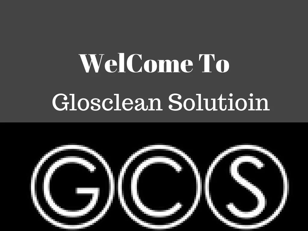 welcome to glosclean solutioin