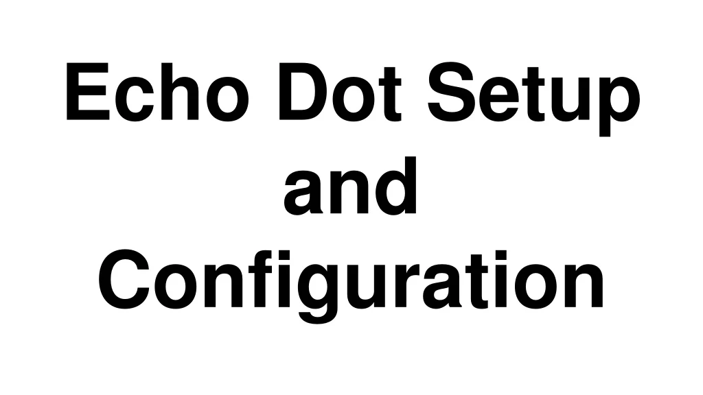 echo dot setup and configuration