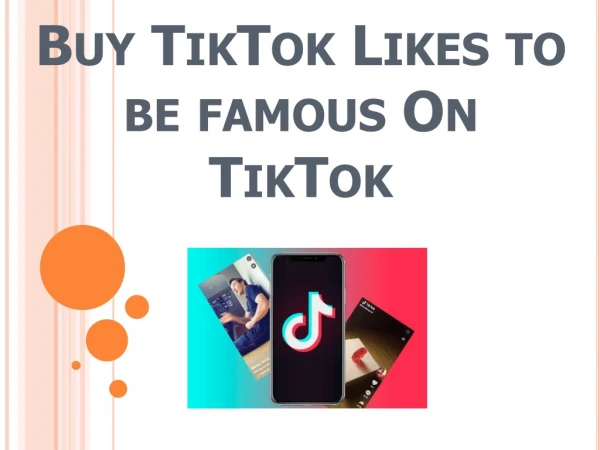 Buy TikTok Likes To Be Famous On TikTok