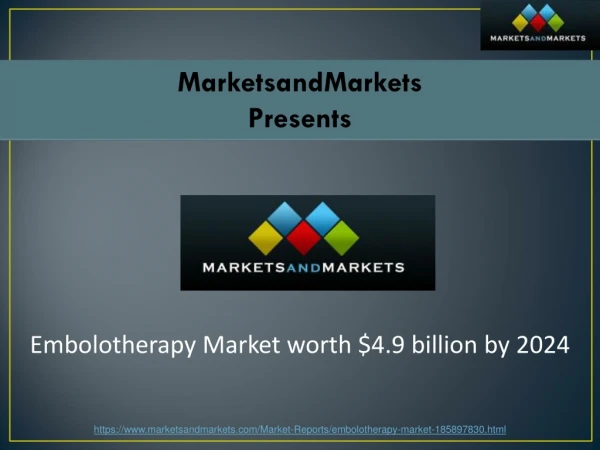 Embolotherapy Market worth $4.9 billion by 2024