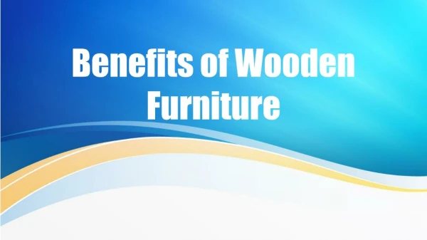 Benefits of Wooden Furniture