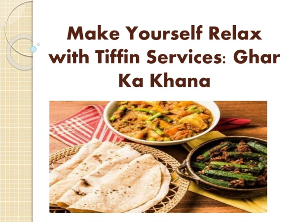 Make Yourself Relax with Tiffin Services: Ghar Ka Khana