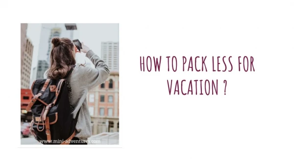 How to Pack Less for Vacation?