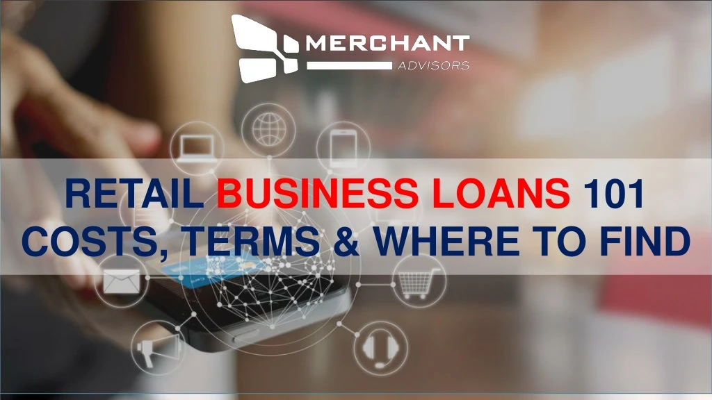 retail business loans 101 costs terms where