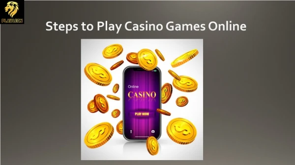 Steps to play casino games online