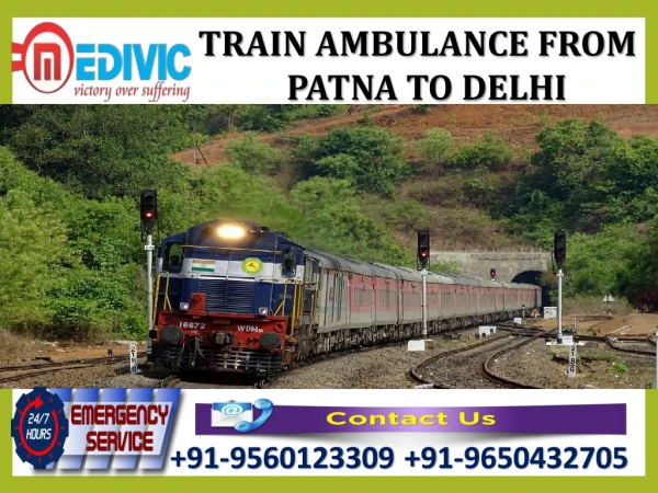 Take Most Reliable and Rapid Patient Rescue by Medivic Train Ambulance from Patna to Delhi