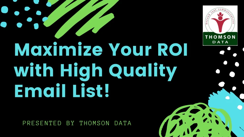 maximize your roi with high quality email list