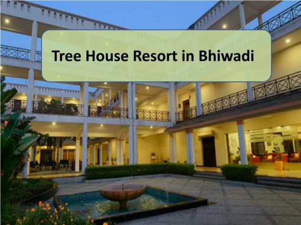 Tree House Resort Bhiwadi | Resorts In Bhiwadi