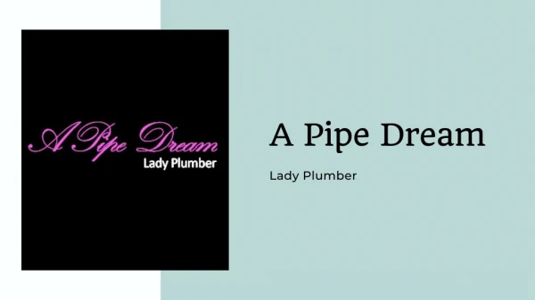 Lady Plumber Lichfield - A Pipe Dream The Cedars