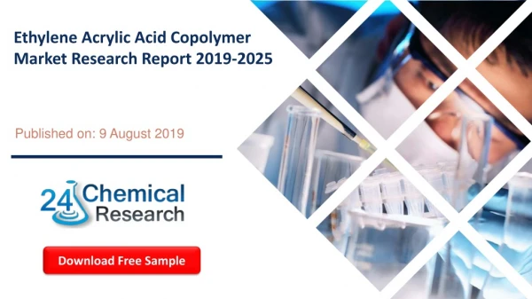 Ethylene Acrylic Acid Copolymer Market Research Report 2019-2025