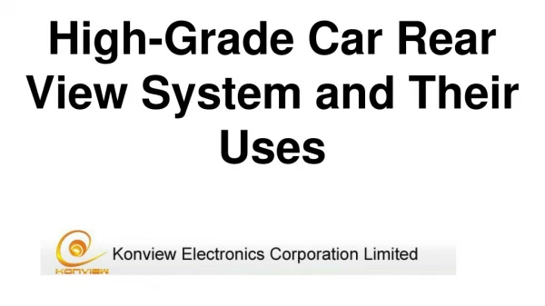 High Grade Car Rear View System and Their Uses