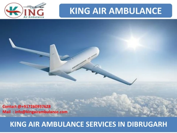 Hire Best King Air Ambulance Services from Dibrugarh and Allahabad