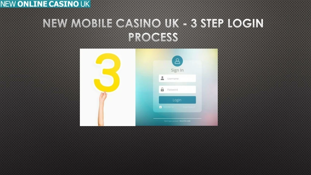new mobile casino uk 3 step login process