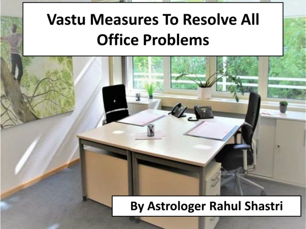 Vastu Measures To Resolve All Office Problems