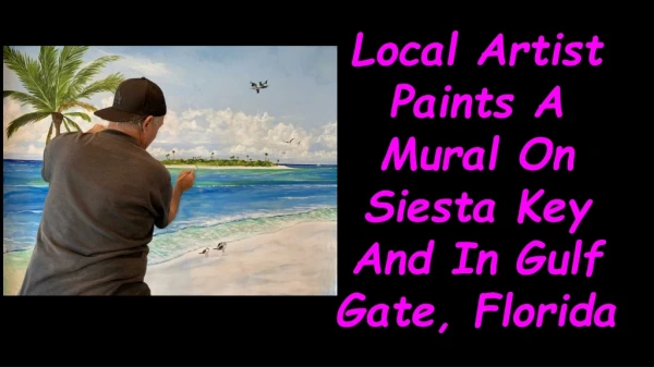 Local Artist Paints A Mural On Siesta Key And In Gulf Gate, Florida