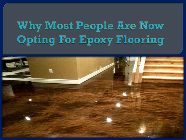 Why Most People Are Now Opting For Epoxy Flooring