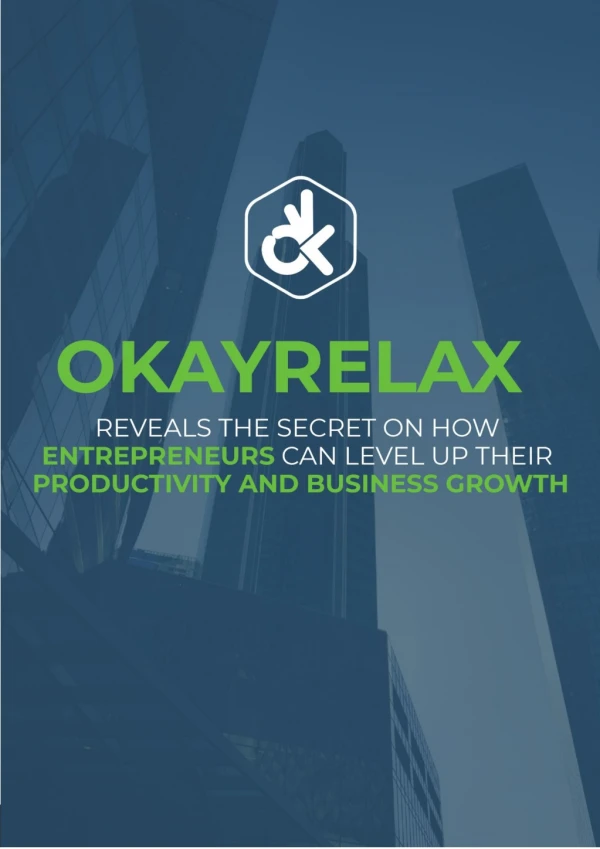 OkayRelax Reveals The Secret on How Entrepreneurs Can Level Up Their Productivity and Business Growth