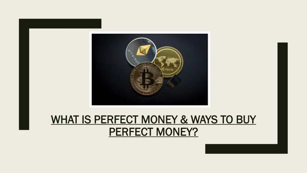 what is perfect money ways to buy perfect money