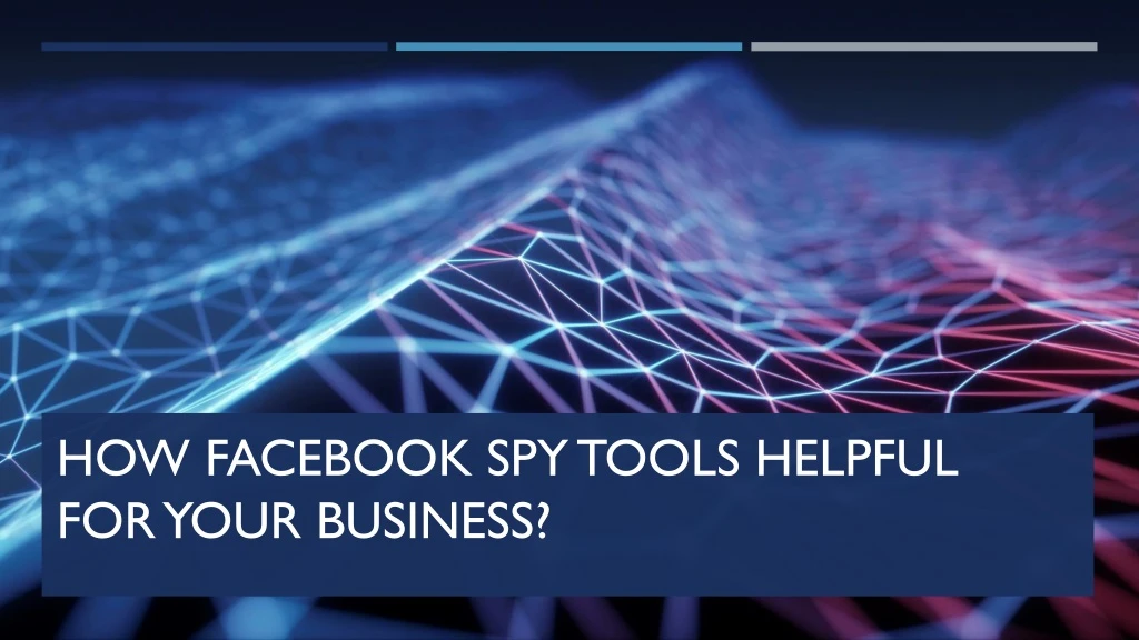 how facebook spy tools helpful for your business