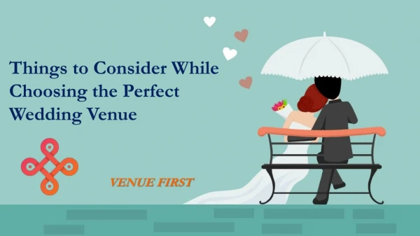Things to Consider While Choosing the Perfect Wedding Venue