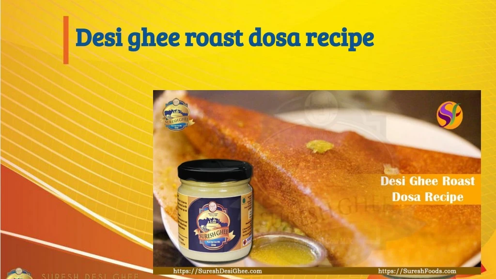 desi ghee roast dosa recipe desi ghee roast dosa