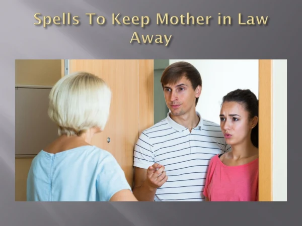 Spells to Keep Mother in Law Away From Husband