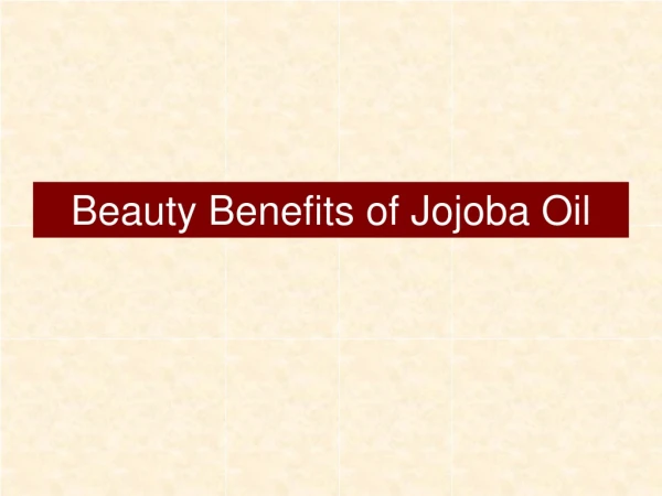 Beauty Benefits of Jojoba Oil