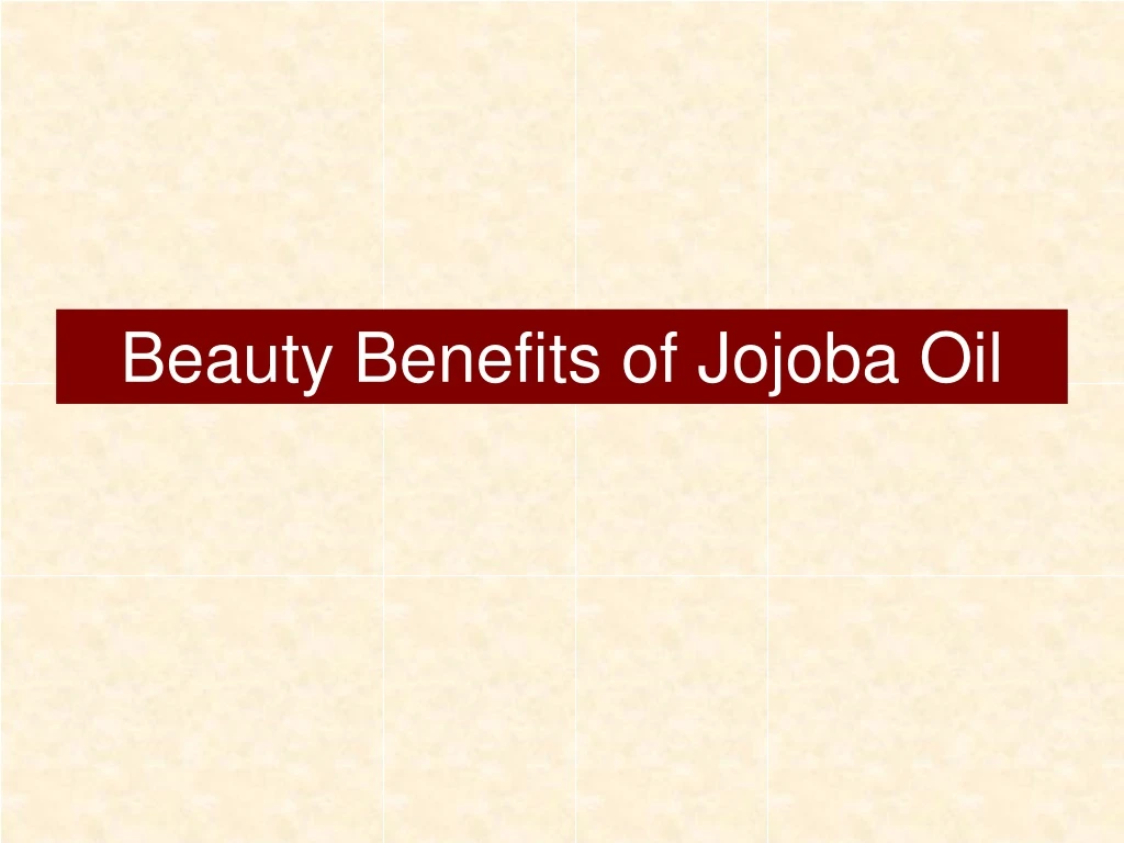 beauty benefits of jojoba oil