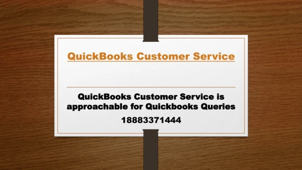 QuickBooks Customer Service is approachable for Quickbooks Queries