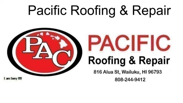 Pacific Roofing & Repair | 808-244-9412