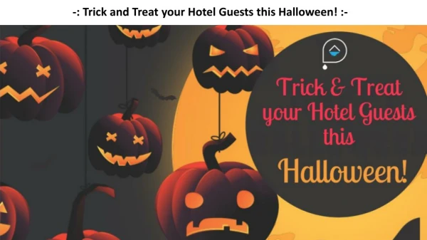 Trick and Treat your Hotel Guests this Halloween! - Pure Automate Presentation