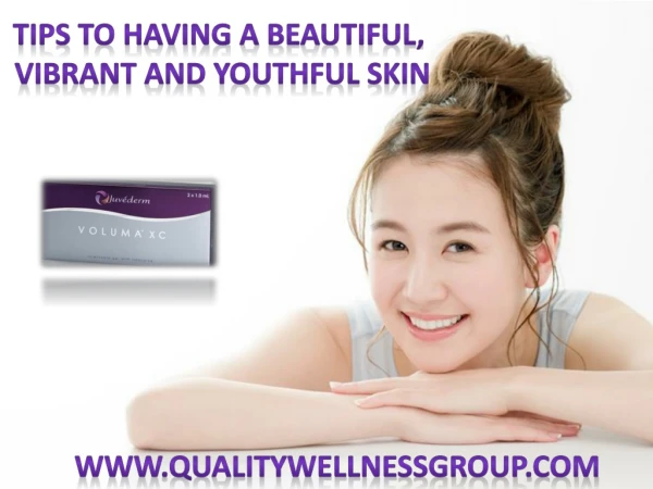 Tips to having a Beautiful, Vibrant and Youthful Skin