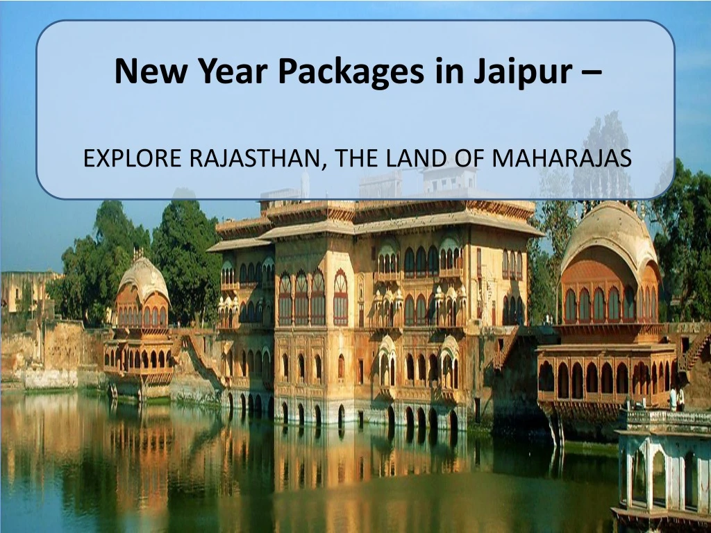 new year packages in jaipur explore rajasthan