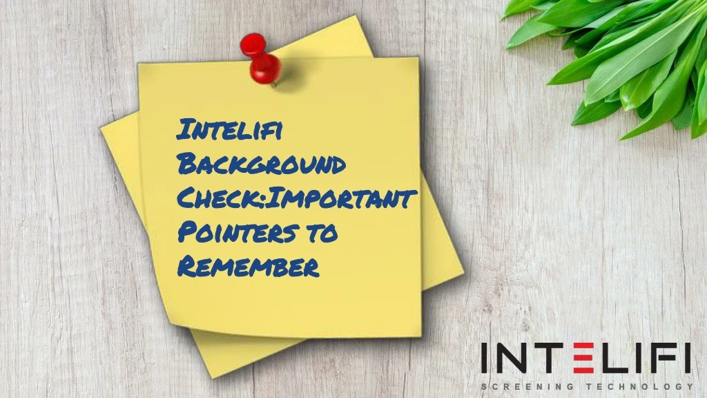 intelifi background check important pointers