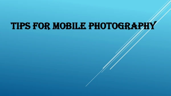 Tips for Mobile Photography