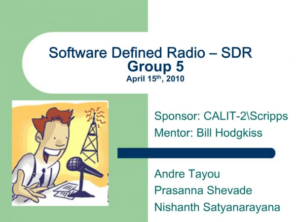 Software Defined Radio SDR Group 5 April 15th, 2010