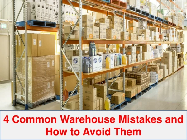 4 Common warehouse mistakes and how to avoid them
