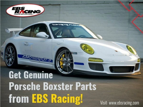Get Genuine Porsche Boxster Parts from EBS Racing!