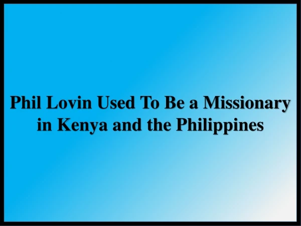 Phil Lovin Used To Be a Missionary in Kenya and the Philippines