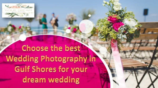 Choose the best wedding photography in gulf shores for your dream wedding